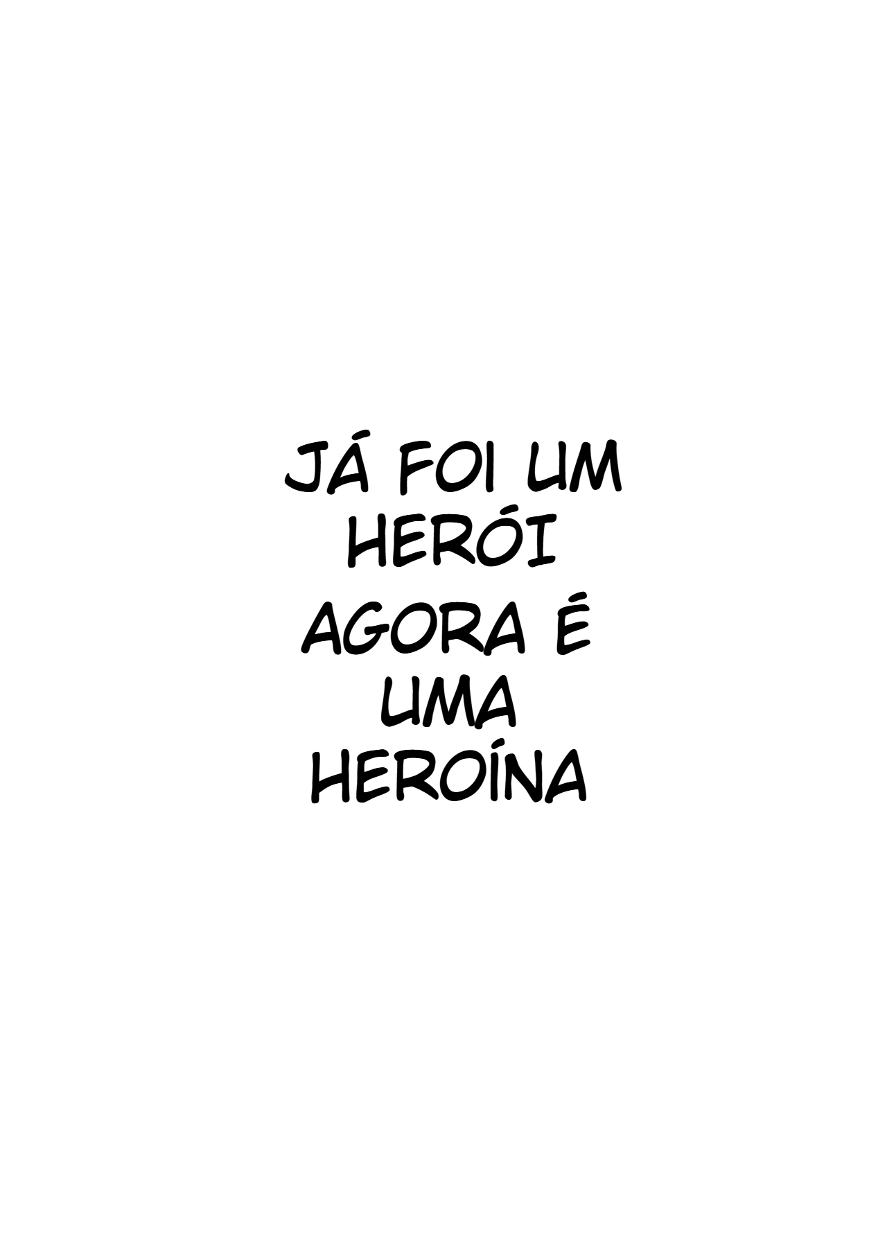 Às mulheres que um dia foram heroínas. [Digital] - 3