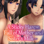 A Sticky Harem Full of Mother and Sister’s Milk mini 1