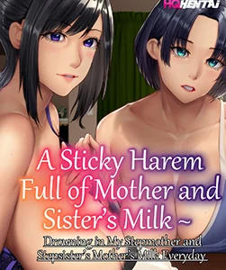 A Sticky Harem Full of Mother and Sister’s Milk