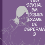 [Shiratamayu] Minha Vida Sexual em Tóquio: “Análise de Sêmen Capítulo 3 mini 2
